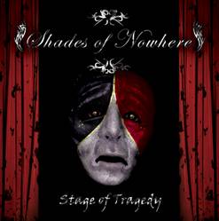 Shades Of Nowhere : Stage of Tradegy